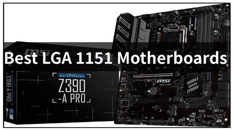 Exploring the Best LGA 1151 Motherboards: A Comprehensive .